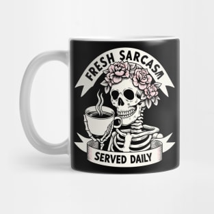 Fresh Sarcasm Served Daily Skeleton With Attitude For Sarcastic Coffee Drinkers Mug